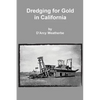 Dredging for Gold in California - Paperback