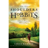 On the Shoulders of Hobbits: The Road to Virtue with Tolkien and Lewis - Paperback