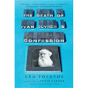 The Death of Ivan Ilyich and Confession - Paperback