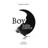 The Boy and His Sandcastle: A Journey of Redemption (A True Story) - Hardcover