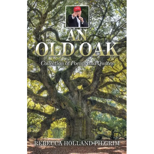 An Old Oak: Collection of Poems and Quotes - Paperback
