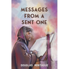 Messages From A Sent One - Paperback