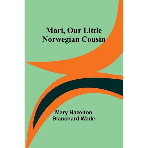 Mari, Our Little Norwegian Cousin - Paperback