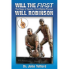Will the FIRST: The saga of sports/civil-rights pioneer Will Robinson - Paperback