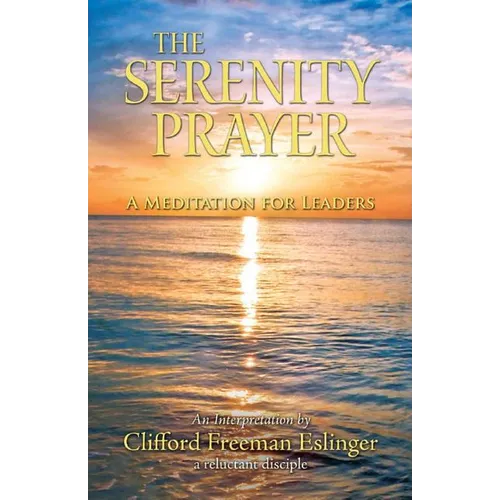 The Serenity Prayer: A Meditation for Leaders - Paperback