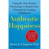 Authentic Happiness: Using the New Positive Psychology to Realize Your Potential for Lasting Fulfillment - Paperback