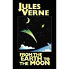 From the Earth to the Moon - Hardcover
