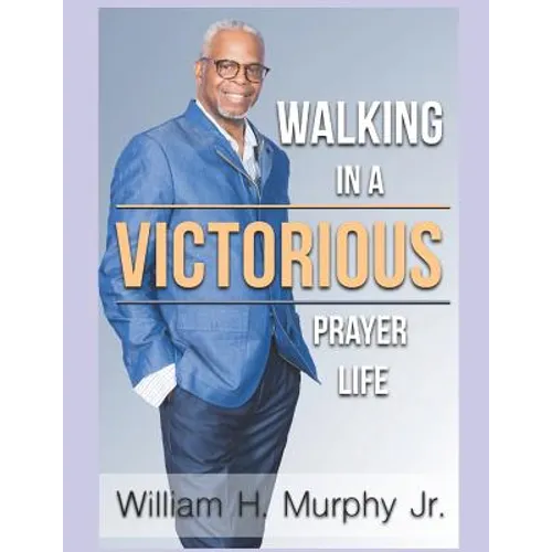 Walking in a Victorious Prayer Life - Paperback