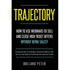 Trajectory- How to Use Webinars to Sell and Close High Ticket Offers Without Being Salesy: Practical Guide to Creating an Awesome Webinar That You Can - Paperback