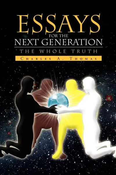 Essays for the Next Generation: The Whole Truth - Paperback