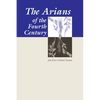 The Arians of the Fourth Century - Paperback