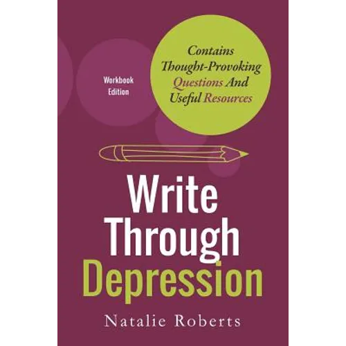 Write Through Depression: Workbook Edition - Paperback
