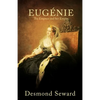 Eugenie: The Empress and her Empire - Paperback