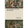Live Trap Pigeon And Glass Ball Shooting - Paperback