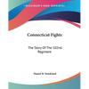 Connecticut Fights: The Story Of The 102nd Regiment - Paperback