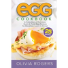 Egg Cookbook (2nd Edition): A Collection of 25 Delicious, Quick & Tasty Egg Recipes for Breakfast, Lunch & Dinner - Paperback