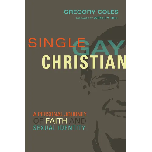 Single, Gay, Christian: A Personal Journey of Faith and Sexual Identity - Paperback