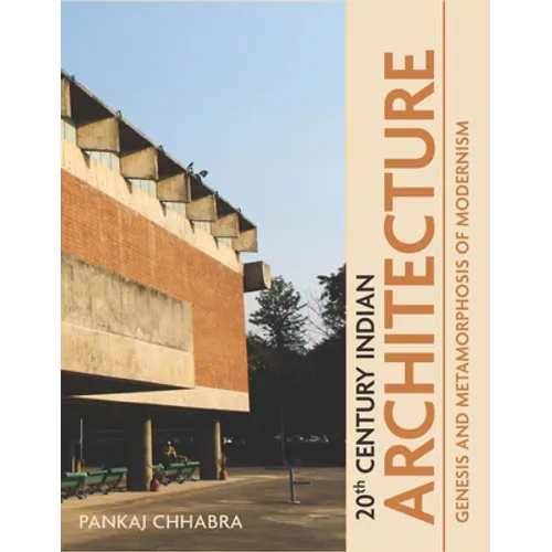 20th Century Indian Architecture: Genesis and Metamorphosis of Modernism - Hardcover