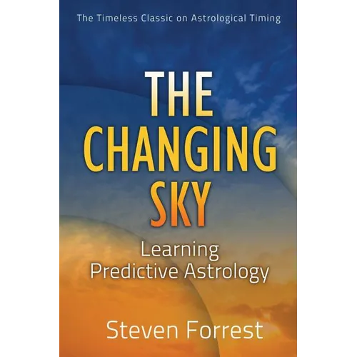 The Changing Sky: Learning Predictive Astrology - Paperback