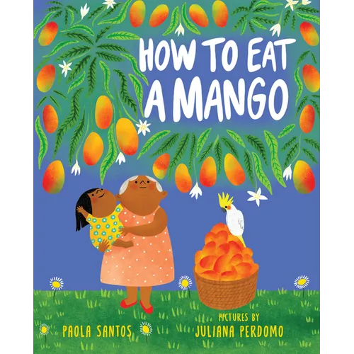 How to Eat a Mango - Hardcover