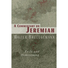 A Commentary on Jeremiah: Exile and Homecoming - Paperback