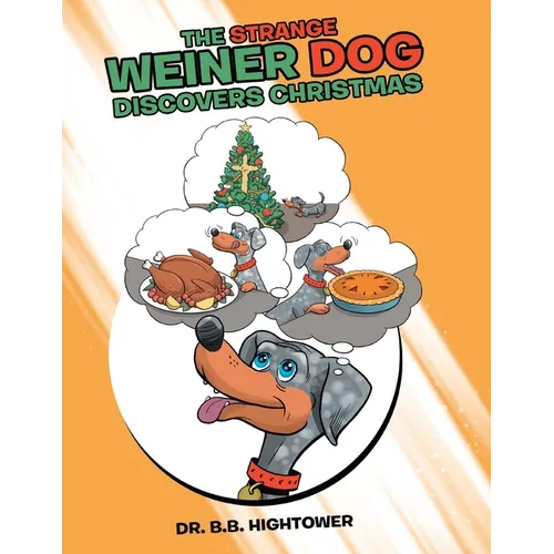 The Strange Weiner Dog Discovers Christmas - Paperback