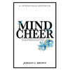 A Mind of Cheer: How the Philosophy of Cheerleading Can be Applied Through All Aspects of Life - Paperback