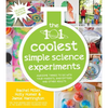 The 101 Coolest Simple Science Experiments: Awesome Things to Do with Your Parents, Babysitters and Other Adults - Paperback