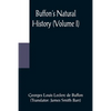 Buffon's Natural History (Volume I) - Paperback