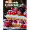 50 French Cake Recipes for Home - Paperback