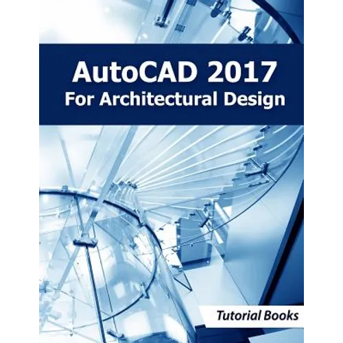 AutoCAD 2017 For Architectural Design - Paperback