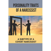 Personality Traits Of A Narcissist: A Subtype Of A Covert Narcissist: Living With A Narcissist - Paperback