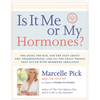 Is It Me or My Hormones?: The Good, the Bad, and the Ugly about PMS, Perimenopause, and All the Crazy Things that Occur with Hormone Imbalance - Paperback