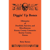 Diggin' Up Bones: Obituaries of Deerfield, Fairview, and Miscellaneous Kearny County Cemeteries, Kearny County, Kansas - Paperback