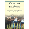 Created for Belonging: Understanding the Longing to Feel Connected and to Whom - Paperback