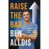 Raise the Bar: How to Push Beyond Your Limits and Build a Stronger Future You - Paperback
