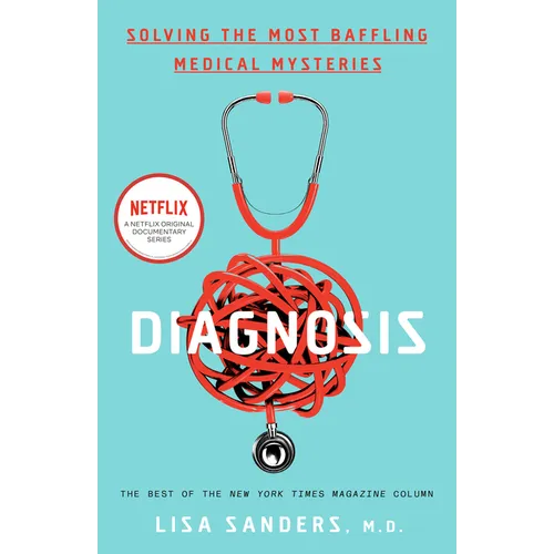 Diagnosis: Solving the Most Baffling Medical Mysteries - Paperback