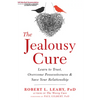 The Jealousy Cure: Learn to Trust, Overcome Possessiveness, and Save Your Relationship - Paperback