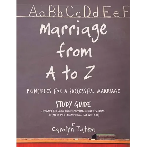 Marriage From A to Z: (Principles For A Successful Marriage) Study Guide - Paperback