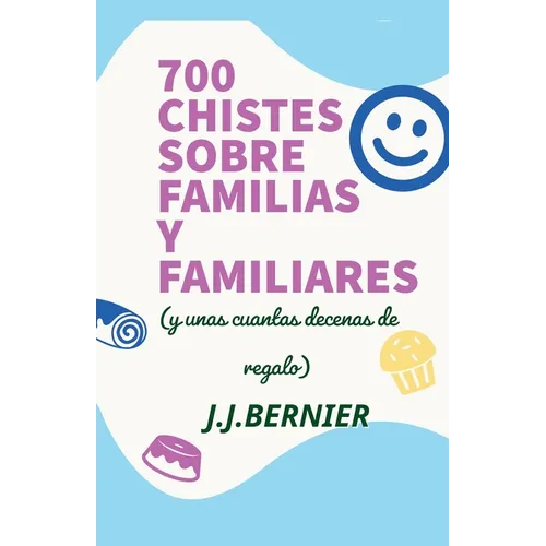 700 chistes sobre familias y familiares (y unas cuantas decenas de regalo) - Paperback