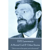 D.H. Lawrence - A Mortal Coil & Other Stories: "Life is ours to be spent, not to be saved." - Paperback