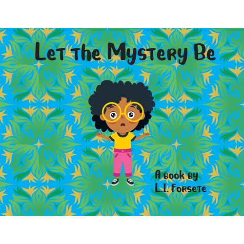 Let the Mystery Be - Paperback