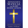 Minister's Manual for Baby Dedication - Paperback
