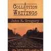 A Collection of Writings - Hardcover