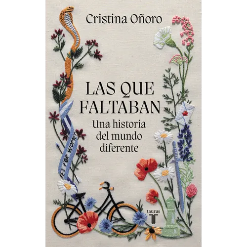 Las Que Faltaban: Una Historia del Mundo Diferente / Those Missing: A Different World History - Paperback