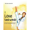 I Love Taekwondo: My First Taekwondo Books - Paperback