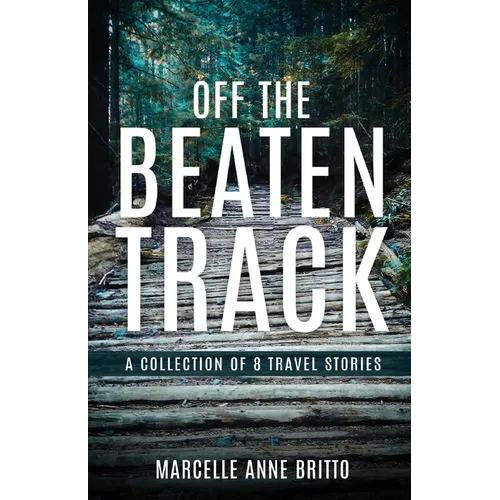 Off the Beaten Track - A Collection of 8 Travel Stories - Paperback