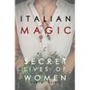 Italian Magic: Secret Lives of Women: Secret Lives of Women - Paperback