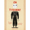 On Tyranny Graphic Edition: Twenty Lessons from the Twentieth Century - Hardcover