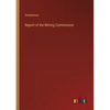 Report of the Mining Commission - Paperback